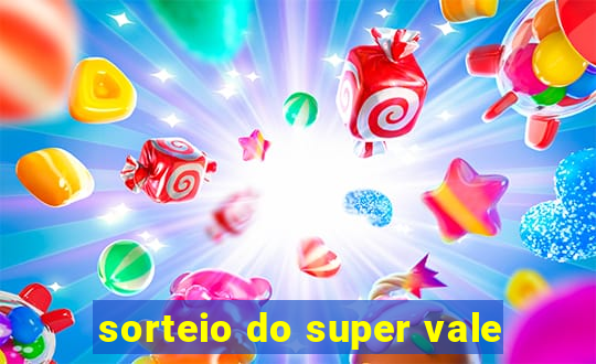 sorteio do super vale